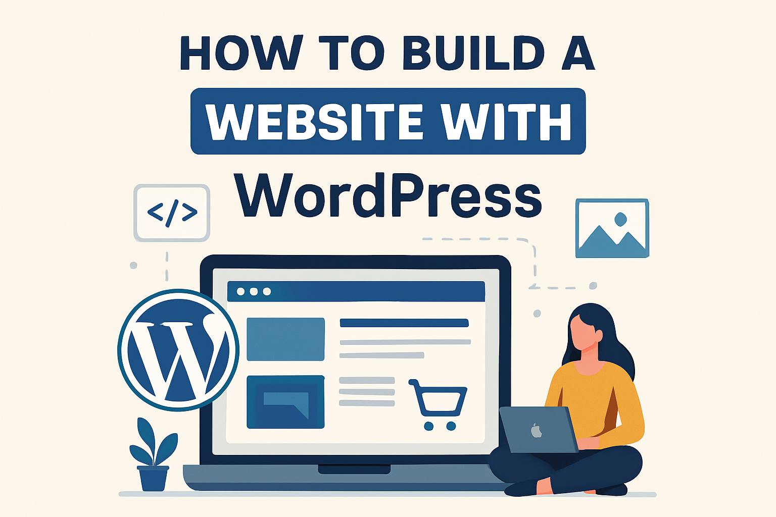 Read more about the article How to Build a Website with WordPress